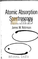 ATOMIC ABSORPTION SPECTROSCOPY SECOND EDITION REVISED AND EXPANDED   1975  PDF电子版封面  0824762495   
