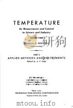 TEMPERATURE ITS MEASUREMENT AND CONTROL IN SCIENCE AND INDUSTRY VOLUME THREE PART 2 APPLIED METH PDF电子版封面 A.I.DAHL