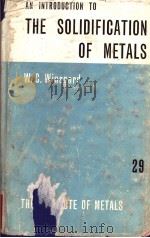 THE SOLIDIFICATION OF METALS PDF电子版封面 W.C.WINEGARD M.A.SC. PH.D.