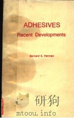 ADHESIVES RECENT DEVELOPMENTS 1976 PDF电子版封面 0815506139