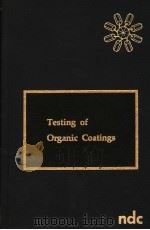 TESTING OF ORGANIC COATINGS 1977 PDF电子版封面 0815506503