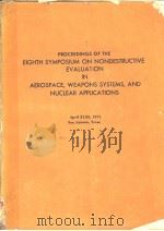 PROCEEDINGS OF THE EIGHTH SYMPOSIUM ON NONDESTRUCTIVE EVALUATION IN AEROSPACE,WEAPONS SYSTEMS,AND NU PDF电子版封面