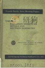 SYMPOSIUM ON RADIATION EFFECTS ON METALS AND NEUTRON DOSIMETRY PDF电子版封面
