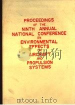 PROCEEDINGS OF THE NINTH ANNUAL NATIONAL CONFERENCE ON ENVIRONMENTAL EFFECTS ON AIRCRAFT AND PROPULS PDF电子版封面