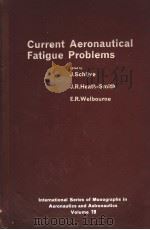 CURRENT AERONAUTICAL FATIGUE PROBLEMS PDF电子版封面 J.SCHIJVE J.R.HEATH-SMITH E.