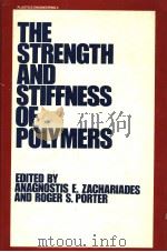 THE STUENGTH AND STIFFNESS OF POLYMERS 1983 PDF电子版封面 0824718461