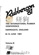THE INTERNATIONAL RUBBER CONFERENCE HARROGATE,ENGLAND 8-12 JUNE 1981 VOLUME 2 PDF电子版封面