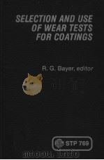 SELECTION AND USE OF WEAR TESTS FOR COATINGS PDF电子版封面 R.G.BAYER