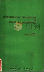 EXPERIMENTAL TECHNIQUES IN FRACTURE MECHANICS 1 PDF电子版封面 ALBERT S.KOBAYASHI