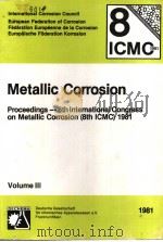 METALLIC CORROSION PROCEEDINGS 8TH INTERNATIONAL CONGRESS ON METALLIC CORROSIN VOLUME III PLENARY PA 1981 PDF电子版封面 392156736X