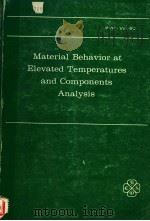 MATERIAL BEHAVIOR AT ELEVATED TEMPERATURES AND COMPONENTS ANALYSIS PDF电子版封面 Y.YAMADA R.L.ROCHE F.L.CHO