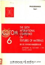 THE SIXTH INTERNATIONAL CONFERENCE ON TEXTURES OF MATERIALS ICOTOM 6 PROCEEDINGS VOL.1 PDF电子版封面
