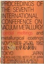 PROCEEDINGS OF 7TH ICVM PAPERS ON SPECIAL MELTINGS PDF电子版封面