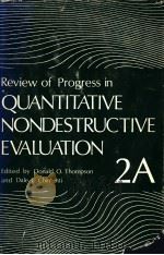 REVIEW OF PROGRESS IN QUANTITATIVE NONDESTRUCTIVE EVALUATION VOLUME 2A PDF电子版封面 0306413507 DONALD O.THOMPSON AND DALE E.C