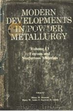MODERN DEVELOPMENTS IN POWDER METALLURGY VOLUME 13 PDF电子版封面 HARRYW·SMITH