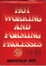 HOT WORKING AND FORMING PROCESSES     PDF电子版封面  0904357287  C·M·SELLARS  G·J·DAVIES 