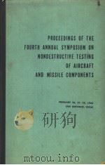 PROCEEDINGS OF THE FOURTH ANNUAL SYMPLSLUM ON NONDESTRUCTIVE TESTING OF ALRCRAFT AND MISSILE COMPONE PDF电子版封面 FEBRUARY