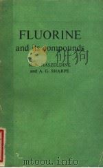 FLUORINE AND ITS COMPOUNDS PDF电子版封面 R.N.HAXZELDINE AND A.G.SHARPE