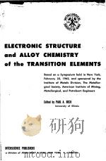 ELECTRONIC STRUCTURE AND ALLOY CHEMISTRY OF THE TRANSITION ELEMENTS PDF电子版封面