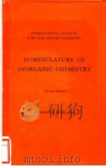 NOMENCLATURE OF INORGANIC CHEMISTRY SECOND EDRRION DEFINITIVE RULES 1970 PDF电子版封面