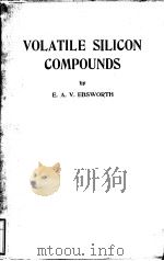 VOLATILE SILICON COMPOUNDS PDF电子版封面 E.A.V.EBSWORTH