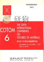 THE SIXTH INTERNATIONAL CONFERENCE ON TEXTURES OF MATERIALS ICOTOM 6 PROCEEDINGS VOL.2 PDF电子版封面