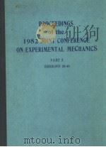 PROCEEDINGS OF THE 1982 JOINT CONFERENCE ON EXPERIMENTAL MECHANICS PART 2 PDF电子版封面