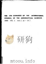 THE 6TH CONGRESS OF THE INTERNATIONAL COUNCIL OF THE AERONAUTICAL SCIENCES PDF电子版封面