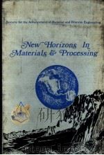 NEW HORIZONS IN MATERIALS & PROCESSING SOCIETY FOR THE ADVANCEMENT OF MATERIAL AND PROCESS ENGINEER PDF电子版封面