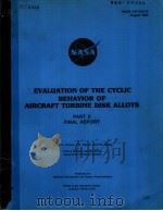 EVALUATION OF THE CYCLIC BEHAVIOR OF AIRCRAFT TURBINE DISK ALLOYS PART Ⅱ FINAL REPORT PDF电子版封面 BY B.A.COWLES J.R. WARREN AN