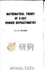 MATHEMATICAL THEORY OF X-RAY POWDER DIFFRACTOMETRY PDF电子版封面 A·J·CWILSON