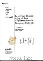 LONG TERM THERMAL AGING OF TWO GRAPHITE POLYIMIDE COMPOSITE MATERIALS PDF电子版封面 JAMES B·NELSON