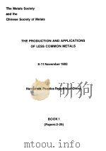 THE PRODUCTION AND APPLICATIONS OF LESS COMMON METALS 8-11 NOVEMBER 1982 BOOK1 (PAPERS 2-290 PDF电子版封面 P.BORCHERS W.ROCKENBAUER