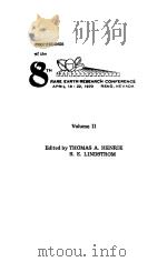 PROCEEDINGS OF THE 8TH RARE EARTH RESEARCH CONFERENCE VOLUME Ⅱ PDF电子版封面 THOMAS A.HENRIE R.E.LINDSTROM