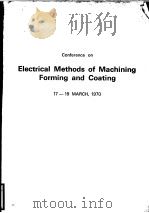 CONFERENCE ON ELECTRICAL METHODS OF MACHINING FORMING AND COATING PDF电子版封面