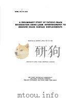A PRELIMINARY STUDY OF FATIGUE CRACK RETARDATION USING LASER INTERFEROMETRY TO MEASURE CRACK SURFACE     PDF电子版封面     