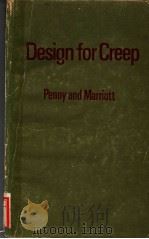 DESIGN FOR CREEP PDF电子版封面 R.K.PENNY D.L.MARRIOTT