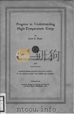 PROGRESS IN UNDERSTANDING HIGH-TEMPERATURE CREEP PDF电子版封面 JOHN E.DORN