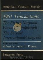 1961 TRANSACTIONS THE EIGHTH NATIONAL VACUUM SYMPOSIUM THE SECOND INTERNATIONAL CONGRESS  VOLUME TWO（1962 PDF版）