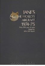 JANE‘S ALL THE WORLD‘S AIRCRAFT 1974-1975 PDF电子版封面 EDITED BY JOHN W·R·TAYLOR