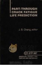 PART-TROUGH CRACK FATIGUE LIFE PREDICTION PDF电子版封面 J.B.CHANG EDITOR