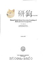 SHARP NOTCH STRESS CORROSION CRACKING OF B/AL AND G/AL COMPOSITES PDF电子版封面 V.L.PHILLIPS