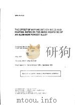 THE EFFECT OF VARYING QUENCM RATES AND HEATING RATES ON THE AGING RESPONSE OF AN ALUMINUM POWDER ALL PDF电子版封面