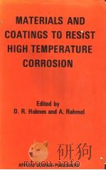 MATERIALS AND COATINGS TO RESIST HIGH TEMPERATURE CORROSION PDF电子版封面 0853347840 D.R.HOLMES AND A.RAHMEL