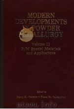 MODERN DEVELOPMENTS IN POWDER METALLURGY VOLUME 11 PDF电子版封面
