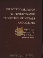 SELECTED VALUES OF THERMODYNAMIC PROPERTIES OF METALS AND ALLOYS（ PDF版）