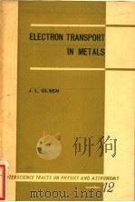 ELECTRON TRANSPORT IN METALS PDF电子版封面 J.L.OLSEN