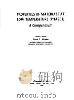 PROPERTIES OF MATERIALS AT LOW TEMPERATURE(PHASEI) A COMPENDIUM PDF电子版封面 VICTOR J.JOHNSON