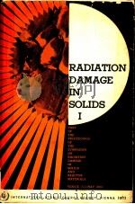 RADIATION DAMAGE IN SOLIDS VOL.Ⅰ PDF电子版封面