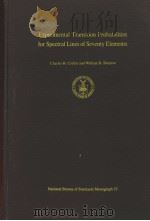 EXPERIMENTAL TRANSITION PROBABILITIES FOR SPECTRAL LINES OF SEVENTY ELEMENTS PDF电子版封面 CHARLES H.CORLISS WILLIAM R.B